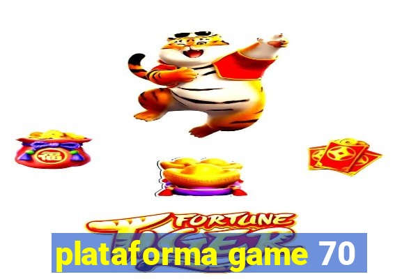 plataforma game 70